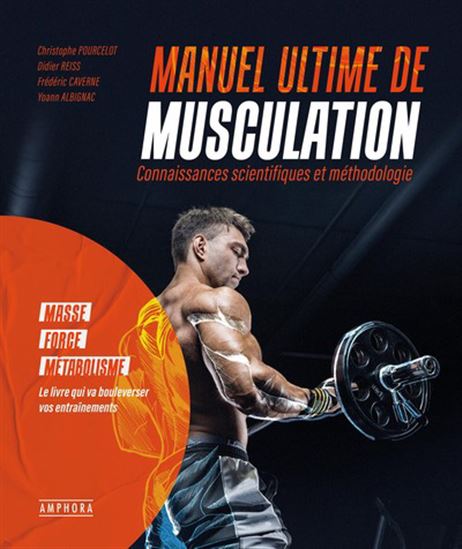 Manuel ultime de musculation : connaissances scientifiques et méthodologie - COLLECTIF