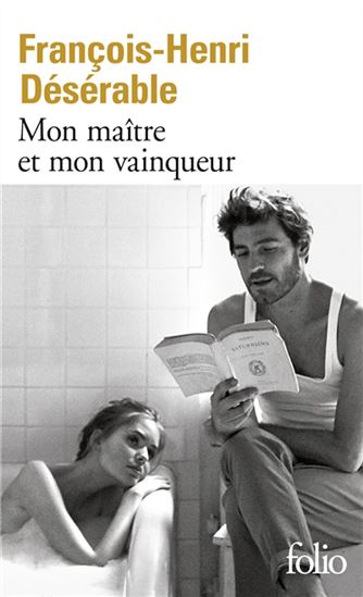 Mon maître et mon vainqueur - FRANÇOIS-HENRI DÉSÉRABLE