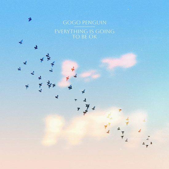 Everything Is Going To Be Ok (Vinyle) - GOGO PENGUIN