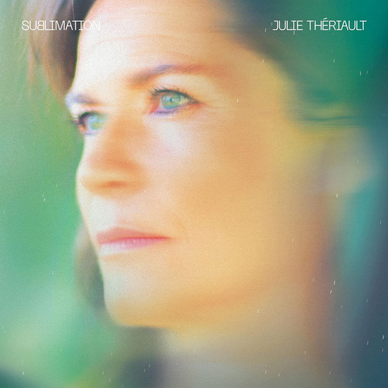 Sublimation - JULIE THÉRIAULT