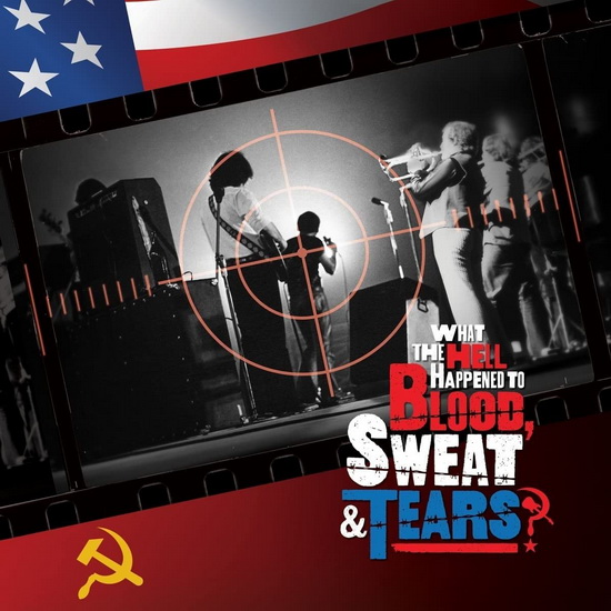 What The Hell Happened To Blood, Sweat & Tears? - Original Soundtrack - SWEAT & TEARS BLOOD