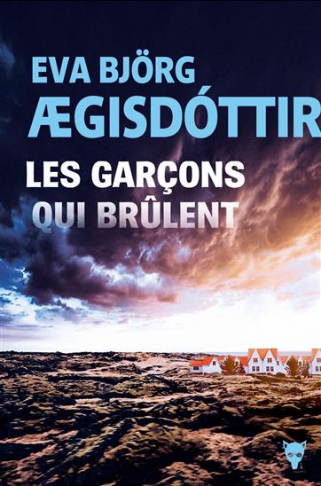 Les Garçons qui brûlent - EVA BJÖRG AEGISDOTTIR