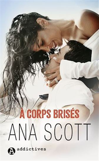 À corps brisés - ANA SCOTT