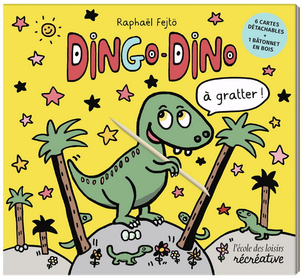Dingo-Dino à gratter ! - RAPHAËL FEJTO