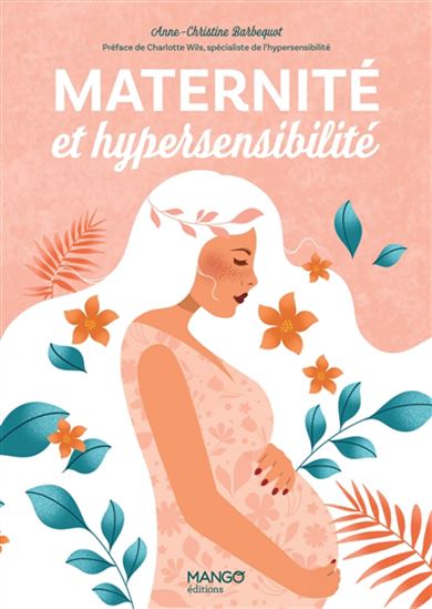 Maternité et hypersensibilité - ANNE-CHRISTINE BARBEQUOT - MARION BLANC