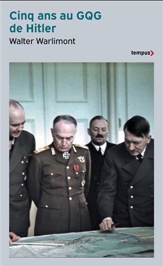 Cinq ans au GQG de Hitler - WALTER WARLIMONT