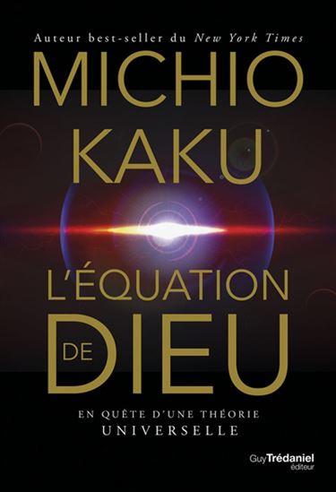 L&#39;Équation de Dieu : en quête d&#39;une théorie universelle - MICHIO KAKU
