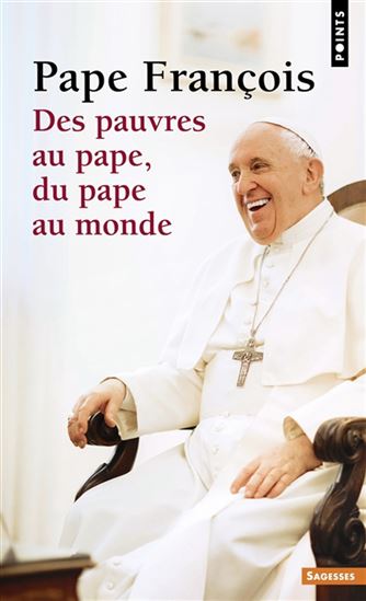 Des pauvres au pape, du pape au monde : dialogue - PAPE FRANÇOIS