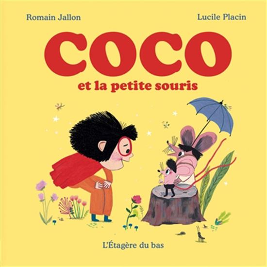 Coco et la petite souris #01 - ROMAIN JALLON - LUCILE PLACIN