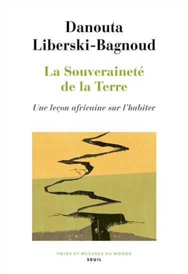 La Souveraineté de la terre : une leçon africaine sur l&#39;habiter - DANOUTA LIBERSKI-BAGNOUD