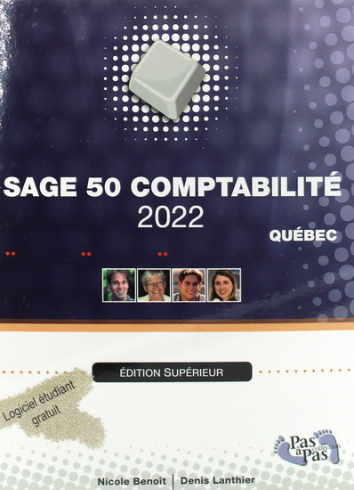 Sage 50 Comptabilité 2022, Supérieur, configuré pour le Québec - NICOLE BENOÎT - DENIS LANTHIER