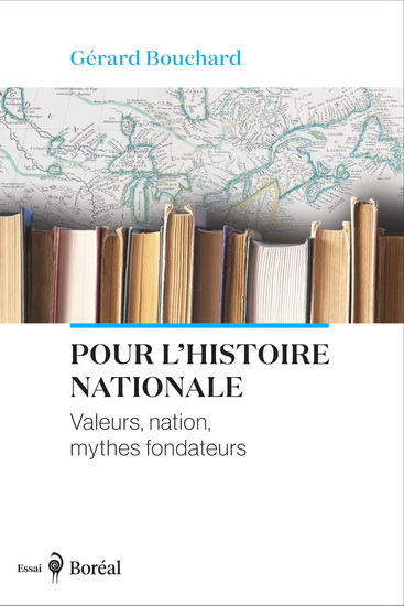 Pour l'histoire nationale : valeurs, nation, mythes fondateurs - GÉRARD BOUCHARD