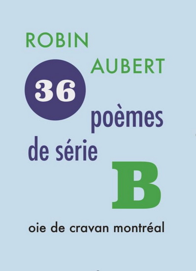 36 poèmes de série B - ROBIN AUBERT