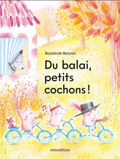 Du balai, petits cochons ! - ROSALINDE BONNET