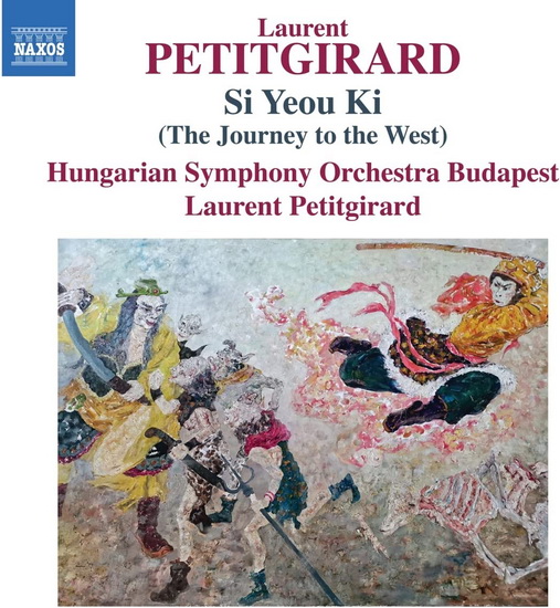 Petitgirard: Si Yeou Ki (The Journey to the West) - LAURENT PETITGIRARD