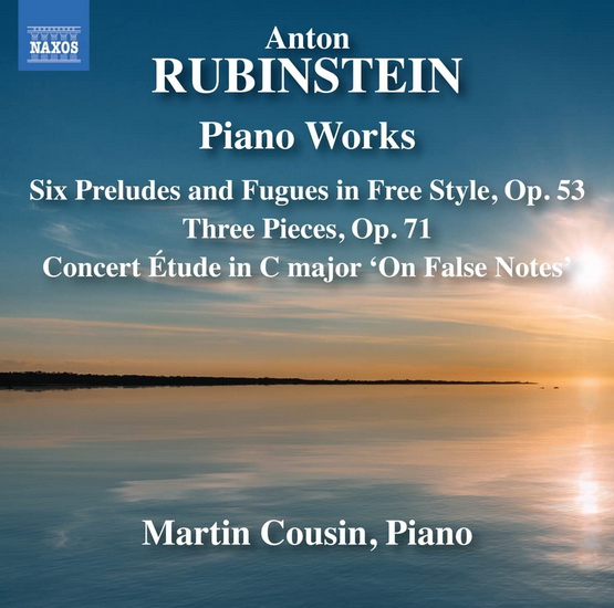 Rubinstein: Piano Works - Six Preludes & Fugues in Free Style, Op. 53, Three Pieces Op. 71, Etude on &#39;False Notes&#39; - ANTON RUBINSTEIN