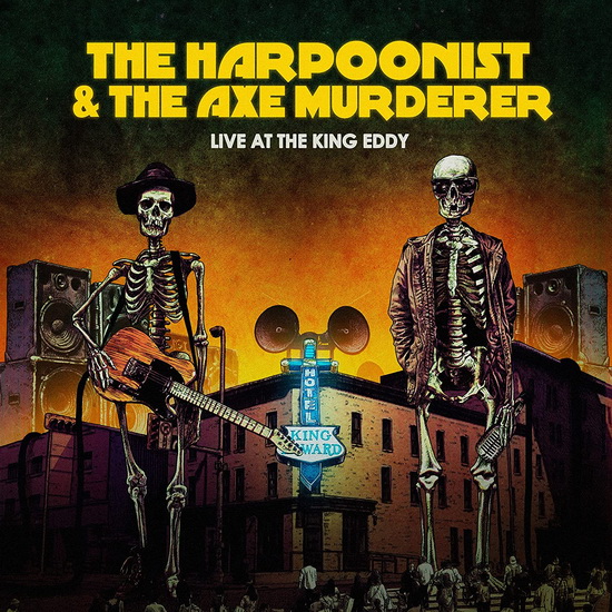 Live At The King Eddy (Vinyle) - THE HARPOONIST & THE AXE MURDERER