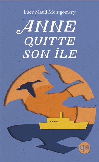 Anne quitte son île T.03 N. éd. - LUCY MAUD MONTGOMERY
