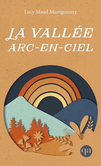La Vallée arc-en-ciel T.07 N. éd. - LUCY MAUD MONTGOMERY