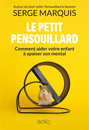Petit pensouillard : comment aider votre enfant à apaiser son mental - SERGE MARQUIS