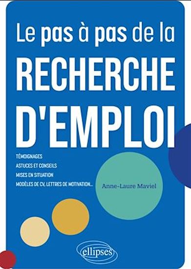 Le Pas à pas de la recherche d'emploi - ANNE-LAURE MAVIEL