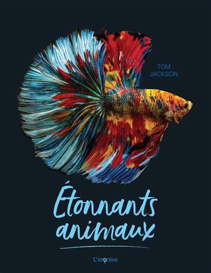 Étonnants animaux - TOM JACKSON