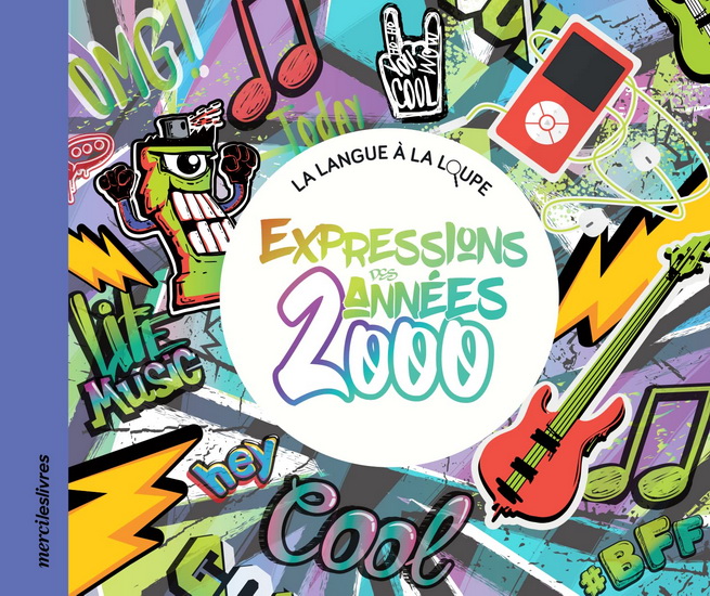 Expressions et phrases des années 2000 - COLLECTIF