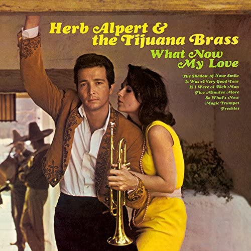 What Now My Love - HERB ALPERT & THE TIJUANA BRASS