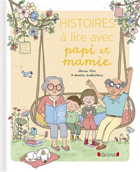 Histoires à lire avec papi et mamie - MARIE TIBI - AMÉLIE LAFFAITEUR