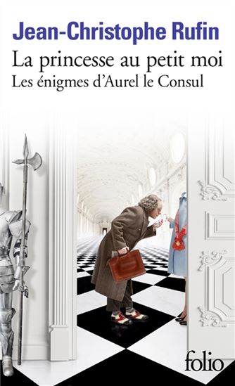 Les Énigmes d&#39;Aurel le consul T.04 La princesse au petit moi - JEAN-CHRISTOPHE RUFIN
