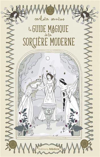 Le Guide magique de la sorcière moderne - CARLOTA SANTOS
