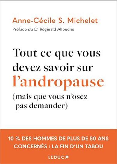 Tout ce que vous devez savoir sur l'andropause : mais que vous n'osez pas demander - ANNE-CÉCILE S MICHELET