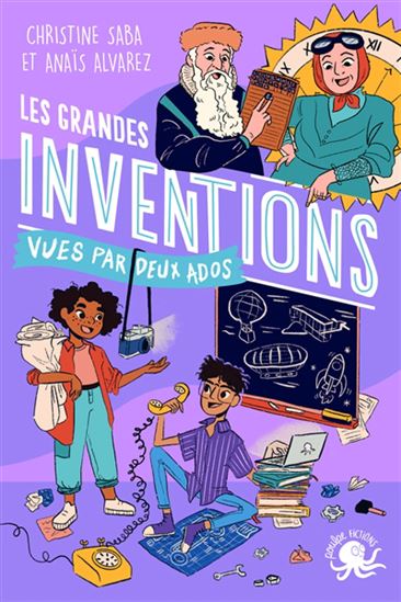 Les Grandes inventions vues par deux ados - CHRISTINE SABA - ANAÏS ALVAREZ