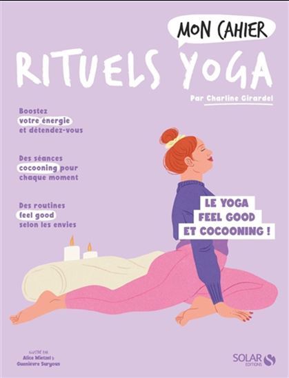 Mon cahier mes rituels yoga : le yoga feel good et cocooning ! N. éd. - CHARLINE GIRARDEL & AL