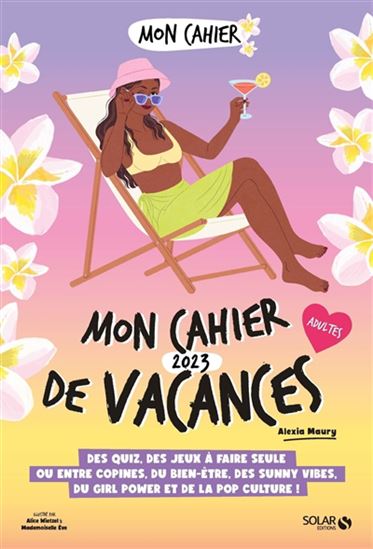 Mon cahier de vacances 2023 - ALEXIA MAURY & AL