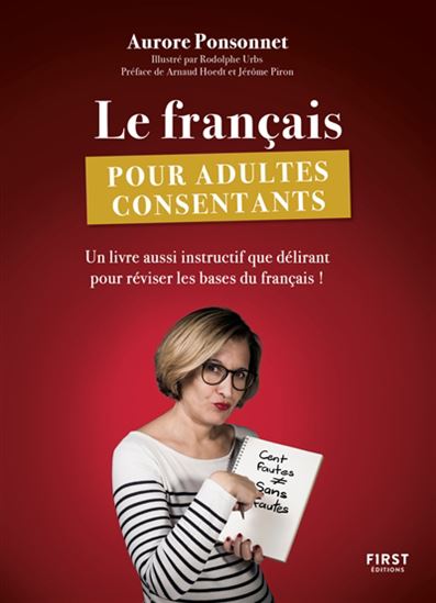Le Français pour adultes consentants : un livre aussi instructif que délirant pour réviser les bases du français ! - AURORE PONSONNET - RODOLPHE URBS