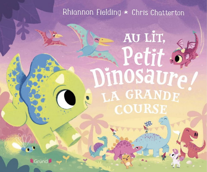 Au lit, petit dinosaure ! : la grande course - RHIANNON FIELDING - CHRIS CHATTERTON