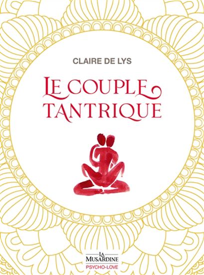 Le Couple tantrique - CLAIRE LYS