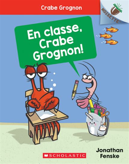 Crabe Grognon : En classe, Crabe Grognon ! #05 - JONATHAN FENSKE