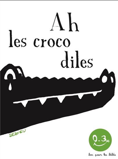 Ah les crocodiles - THIERRY DEDIEU