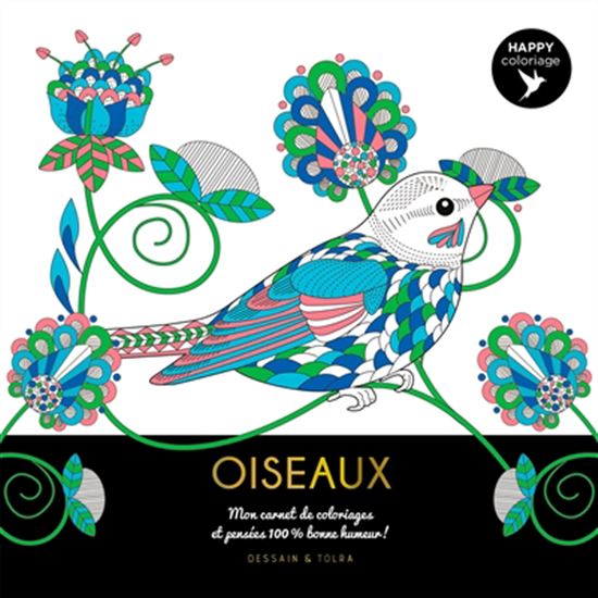 Oiseaux : mon carnet de coloriages et pensées 100 % bonne humeur ! - COLLECTIF