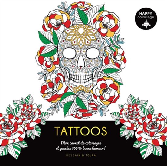 Tattoo : mon carnet de coloriages et pensées 100 % bonne humeur ! - COLLECTIF