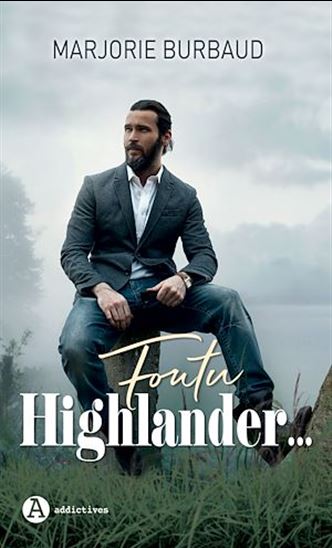 Foutu Highlander… - MARJORIE BURBAUD