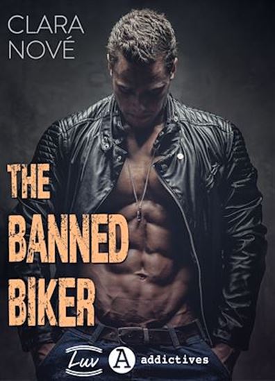 The Banned Biker - CLARA NOVÉ