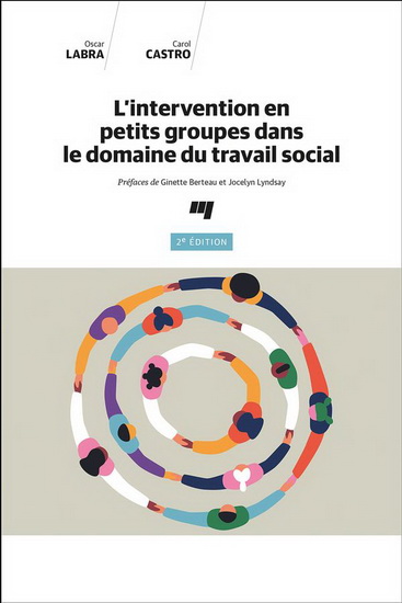 L&#39;Intervention en petits groupes dans le domaine du travail social 2e éd. - OSCAR LABRA - CAROL CASTRO