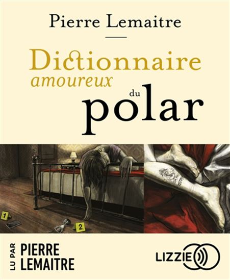 Dictionnaire amoureux du polar (CD) - PIERRE LEMAITRE