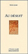 Au désert - ISABELLE JARRY