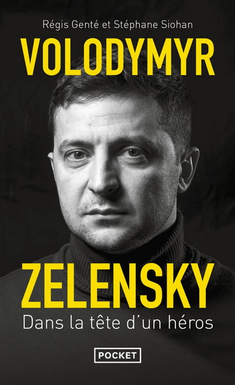 Volodymyr Zelensky : dans la tête d&#39;un héros - RÉGIS GENTÉ - STÉPHANE SIOHAN