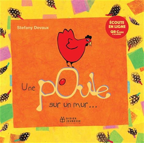 Une poule sur un mur... N. éd. - STÉFANY DEVAUX