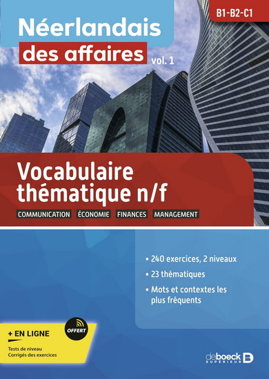 Néerlandais des affaires : B1-C1 T.01 Vocabulaire thématique N. éd. - GUY SIRIJACOBS & AL